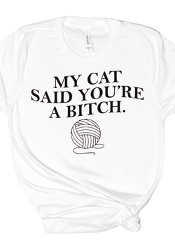 My Cat Said It T-Shirt