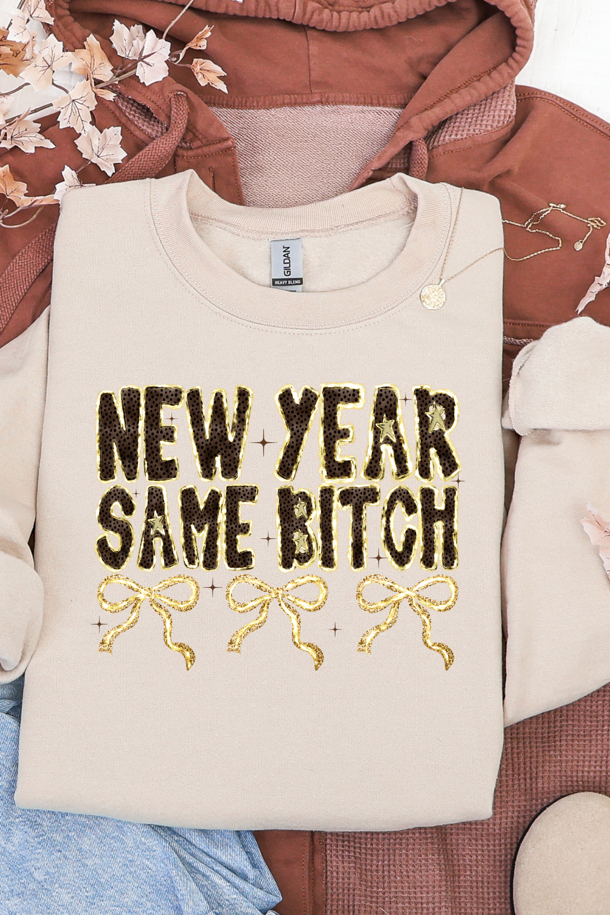 New Year Same B*tch Sweatshirt