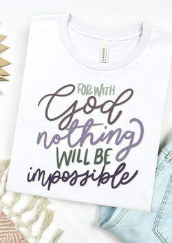 Nothing Impossible Bella Canvas T-Shirt