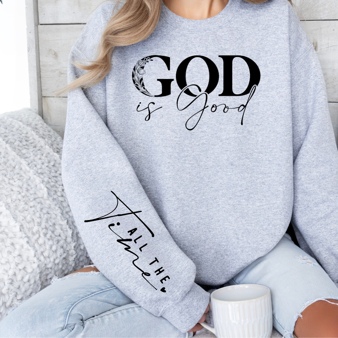 God Is Good All The Time Graphic Sweatshirt