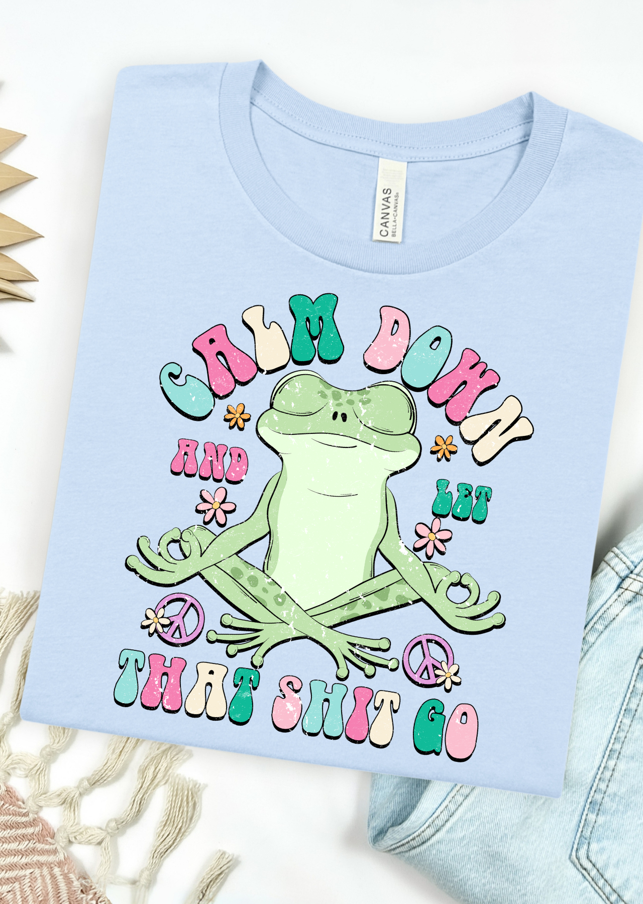 Calm the Frog Down Bella Canvas T-Shirt