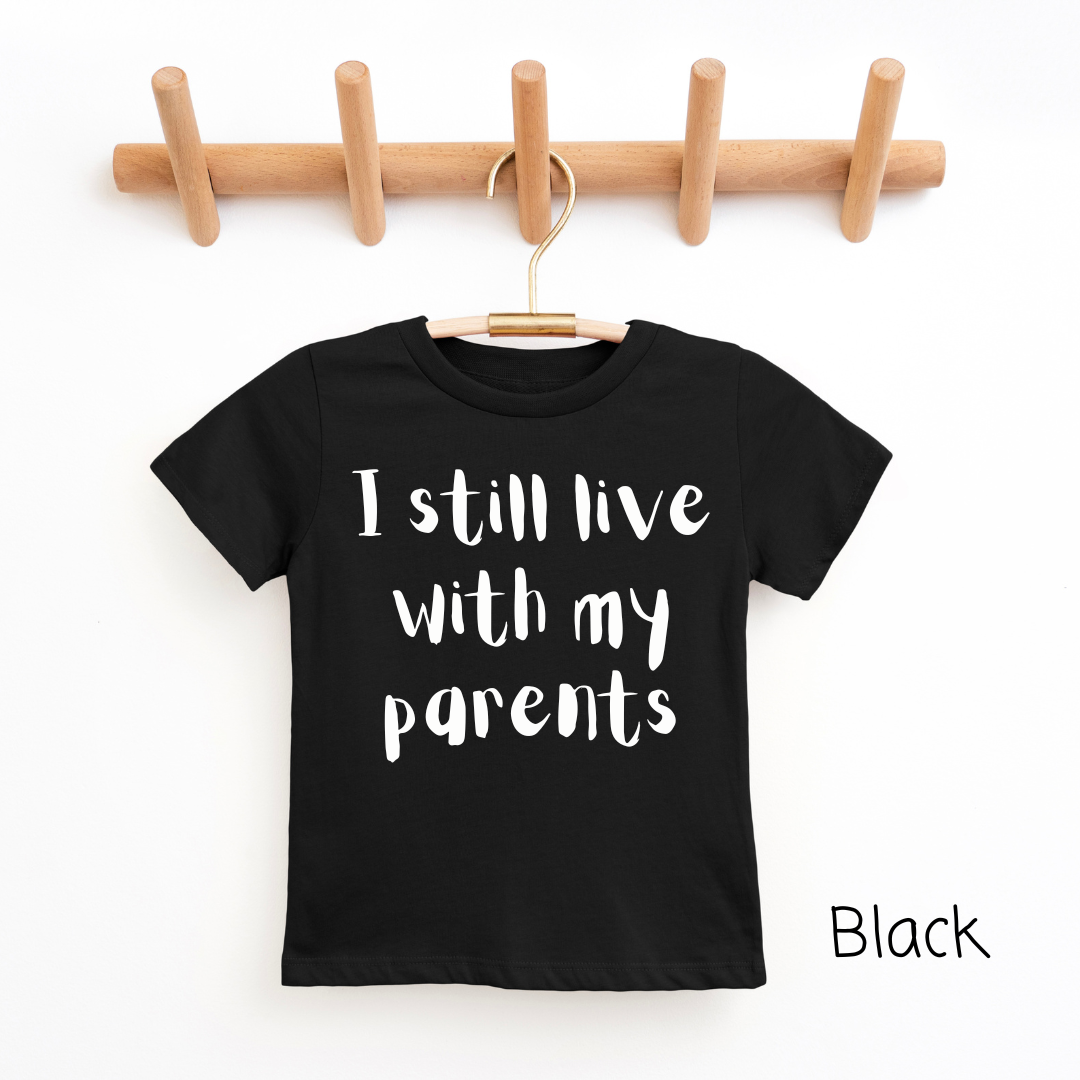 I Still Live With My Parents Youth & Toddler Graphic Tee