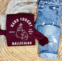 Hard Fought Hallelujah Sweatshirts