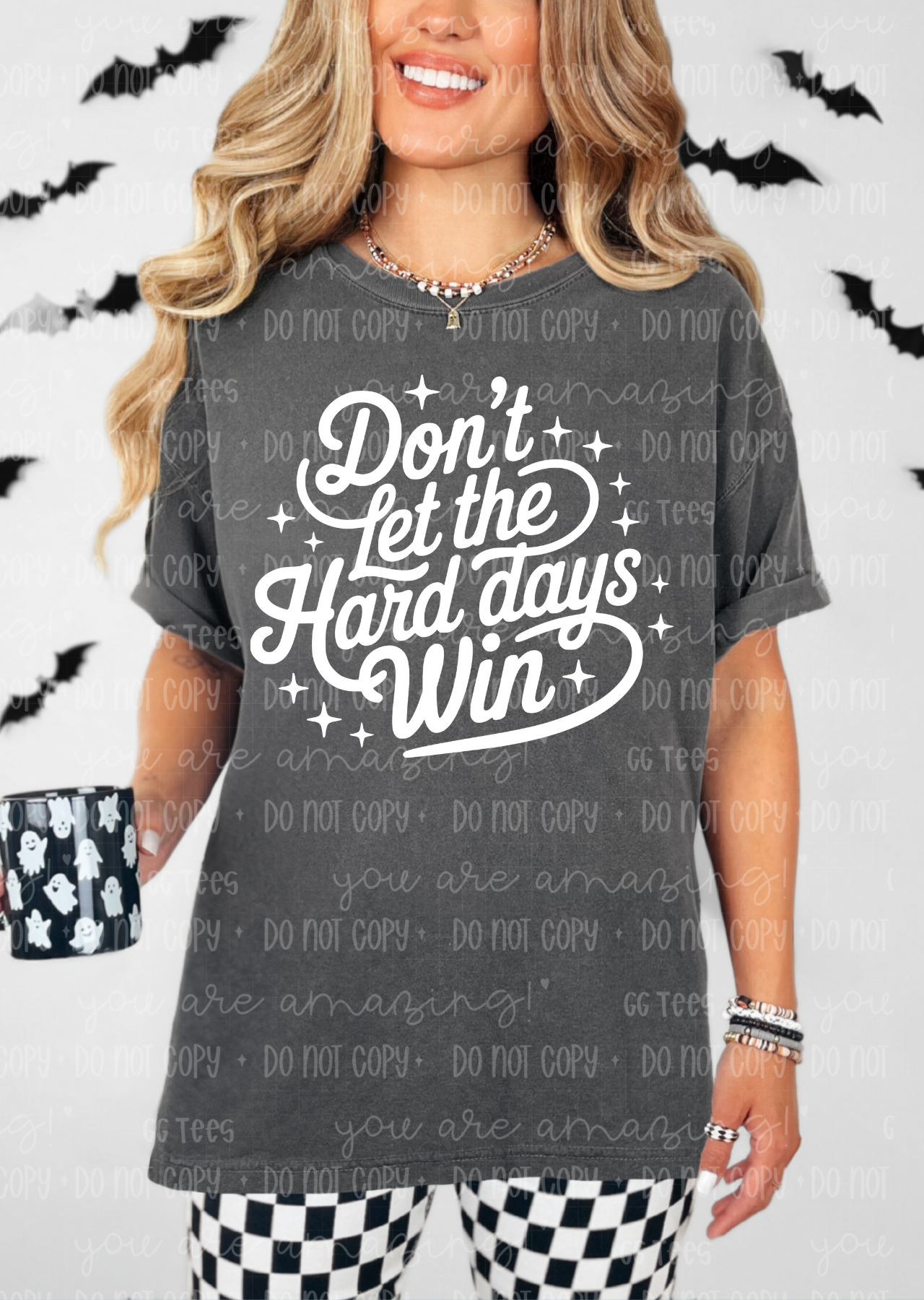 Don't let the Hard days Win Tee