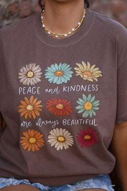 Peace And Kindness Are Always Beautiful Tee