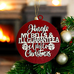 Jingle my bells Christmas ornaments
Jingle my bells ornament
Guarantee a white christmas