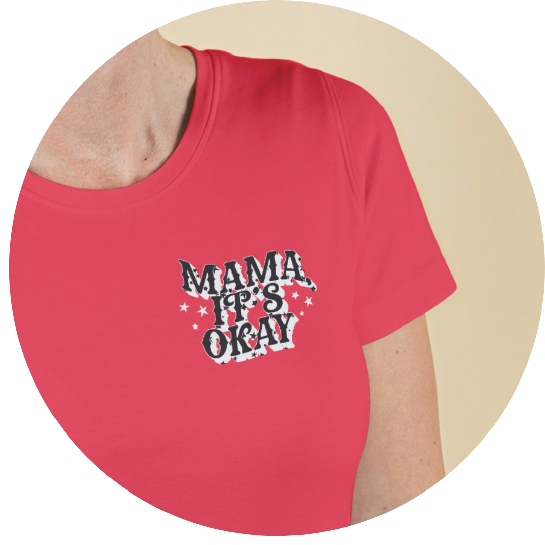 Mama It's Okay Graphic Tee