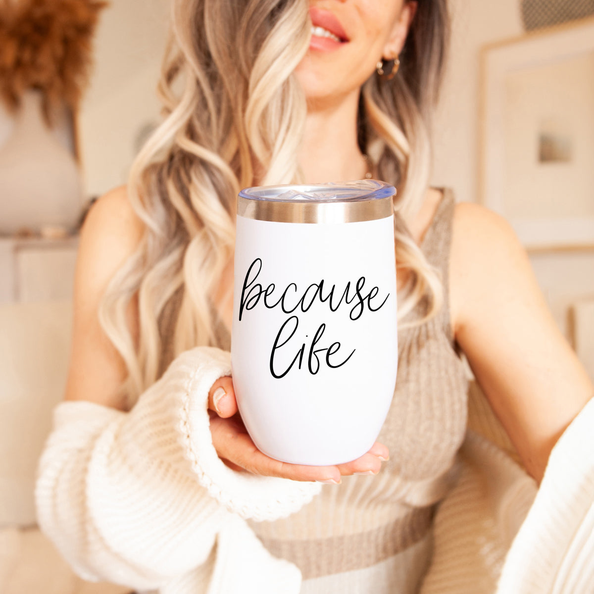 Because Life 17oz PRE-ORDER