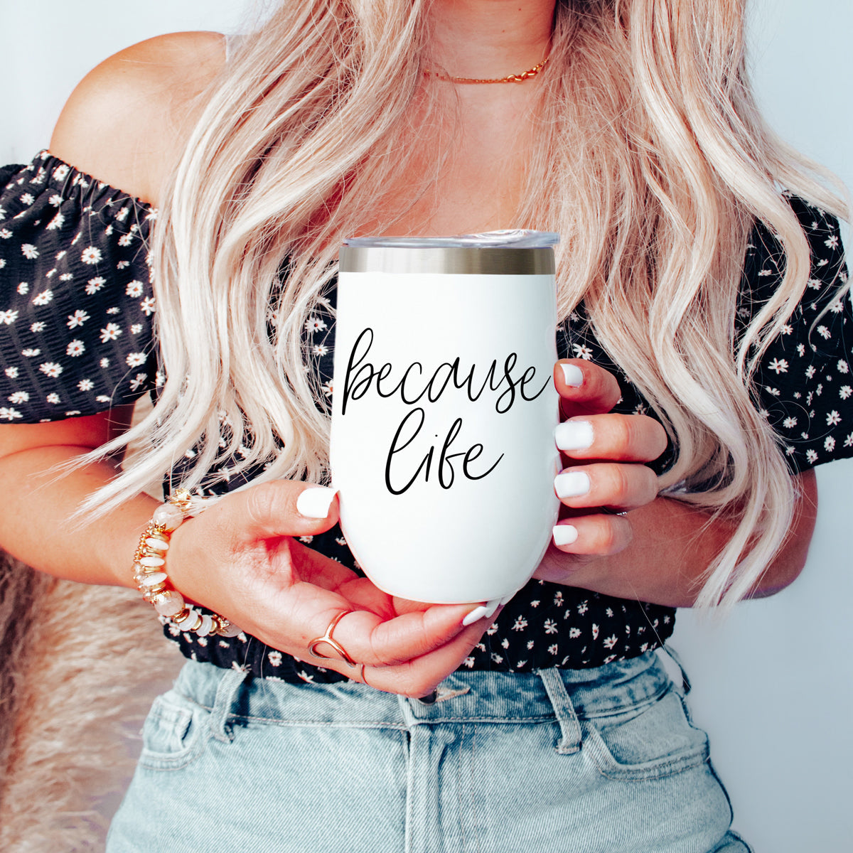 Because Life 17oz PRE-ORDER