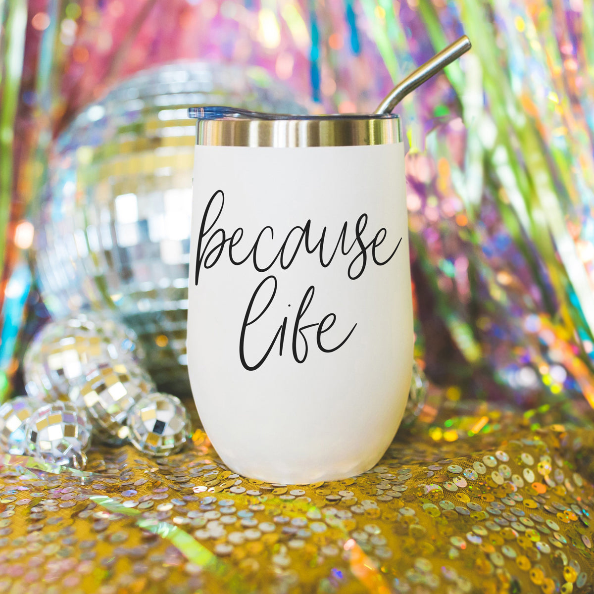 Because Life 17oz PRE-ORDER