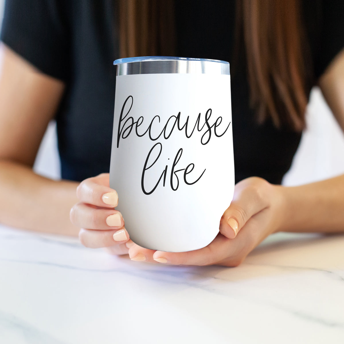 Because Life 17oz PRE-ORDER