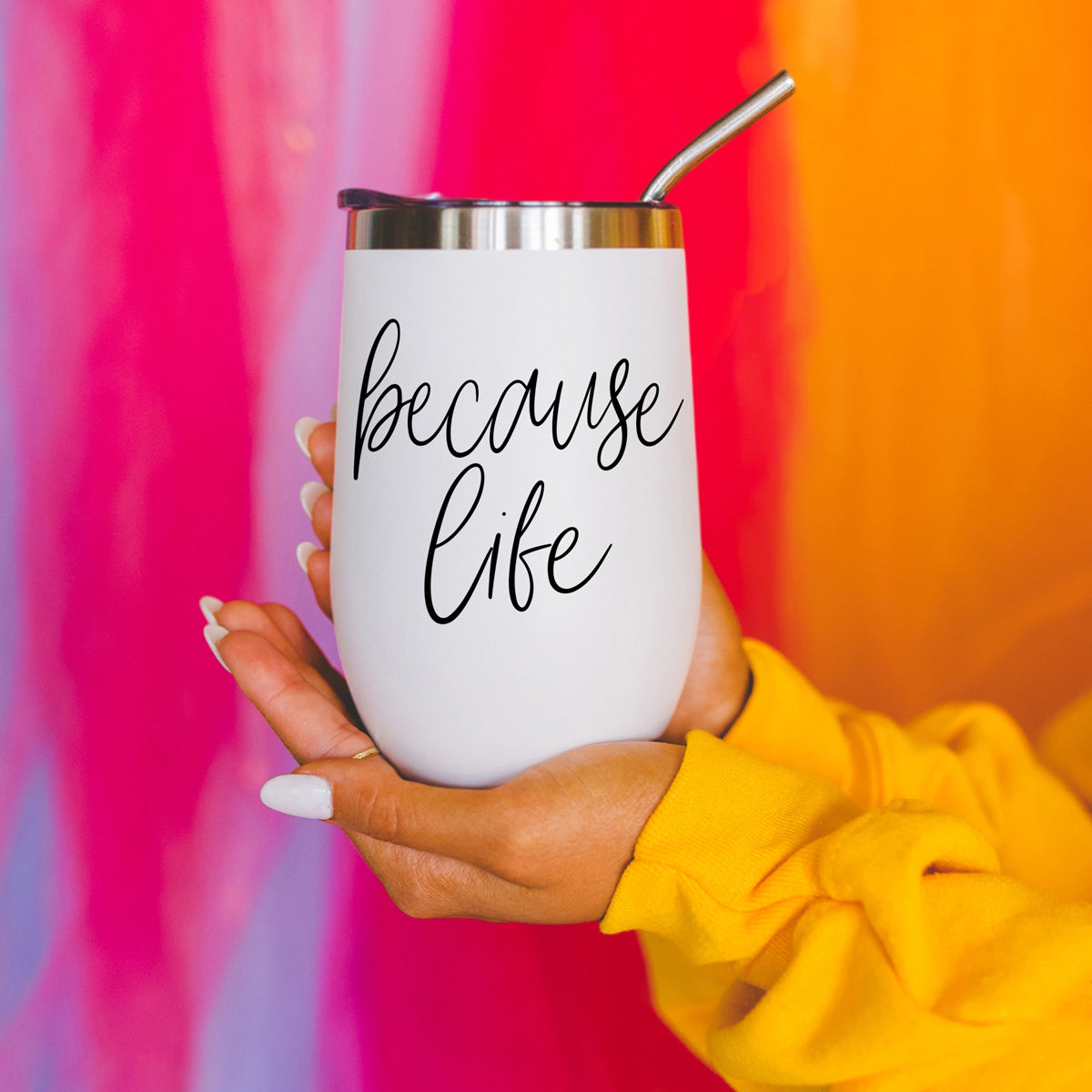 Because Life 17oz PRE-ORDER